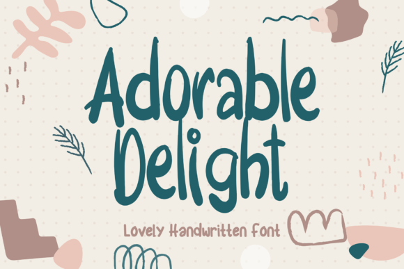 Using Adorable Delight Font to Build a More Lovely Brand